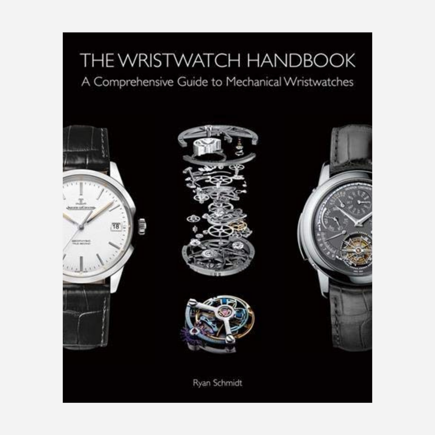 The Wristwatch Handbook: A Comprehensive Guide to Mechanical Wristwatches
